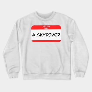 Hello I am a Skydiver Crewneck Sweatshirt